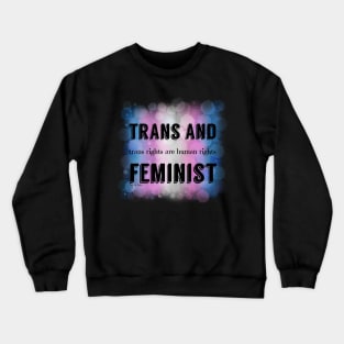 Trans and Feminist Crewneck Sweatshirt